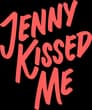Jenny Kissed Me